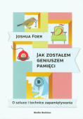 Jak zostałem geniuszem pamięci