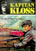 Kapitan Kloss W ostatniej Chwili