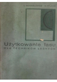 Użytkowanie lasu dla techników leśnych