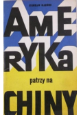 Ameryka patrzy na Chiny