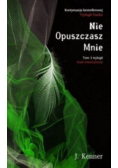 Nie opuszczasz mnie Tom 3