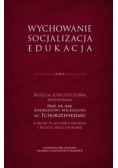 Wychowanie, socjalizacja, edukacja