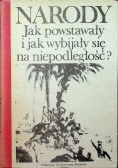 Narody jak powstały i jak wybijały się na niepodległości