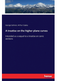 A treatise on the higher plane curves