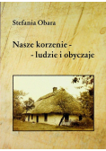 Nasze korzenie ludzie i obyczaje