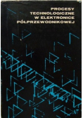 Procesy technologiczne w elektronice półprzewodnikowej