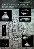 Archeologia miasta Poznania I / 2