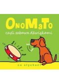 OnoMaTo czyli zabawa dźwiękami. Co słychać?