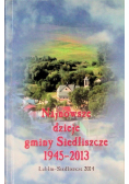 Najnowsze dzieje gminy Siedliszcze 1945-2013
