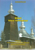 Wokół Uścia Gorlickiego Szlakiem małej i dużej architektury sakralnej gminy Uście Gorlickie Tom III
