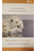 Nie wiem co mi jest
