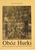 Obóz Hurki Dzieje garnizonu w Legionowie do 1918 roku