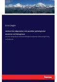 Lehrbuch der allgemeinen und speziellen pathologischen Anatomie und Pathogenese