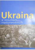 Ukraina w stosunkach międzynarodowych