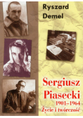 Sergiusz Piasecki Życie i twórczość