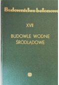 Budownictwo betonowe XVII Budowle wodne śródlądowe