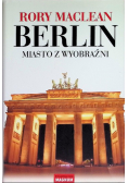 Berlin miasto z wyobraźni