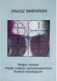 Religia i Kościół między tradycją i ponowoczesnością Studium socjologiczne