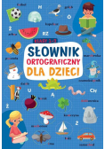 Słownik ortograficzny dla dzieci Klasy 1-3