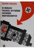 W murach polskiej wytwórni papierów wartościowych