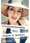 UltraCzterdziestka czyli biegiem po marzenia