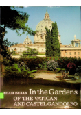 In the Gardens of The Vatican and Castel Gandolfo