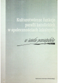 Kulturotwórcze funkcje parafii katolickich w społecznościach lokalnych w świetle pamiętników