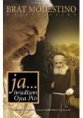 Ja Świadkiem Ojca Pio