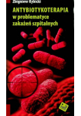 ANTYBIOTYKOTERAPIA w problematyce zakażeń szpitalnych