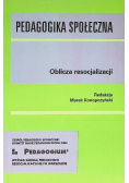 Pedagogika społeczna Oblicza resocjalizacji