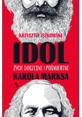 Idol. Życie doczesne i pośmiertne Karola Marksa
