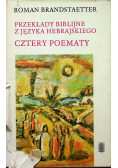 Przekłady biblijne z języka hebrajskiego Cztery poematy