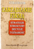 Zarządzanie firmą strategie  struktury  decyzje tożsamość