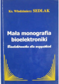 Mała monografia bioelektroniki  Bioelektronika dla wszystkich