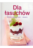 Dla łasuchów: słodkie przysmaki  i desery