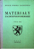 Materiały zachodniopomorskie Tom XIII