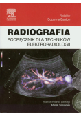 Radiografia. Podręcznik  dla techników elektroradiologii