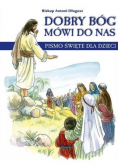 Dobry Bóg mówi do nas
