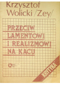 Przeciw lamentowi i realizmowi na kacu