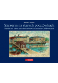 Szczecin na starych pocztówkach