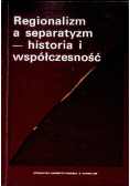 Regionalizm a separatyzm historia i współczesność
