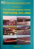 Porty i przystanie polskiego wybrzeża Przewodnik Żeglarski