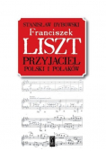 Franciszek Liszt Przyjaciel Polski i Polaków