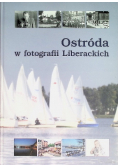 Ostróda w fotografii liberackich