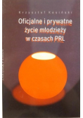 Oficjalne i prywatne życie młodzieży w czasach PRL