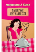 Najlepsze jest najbliżej
