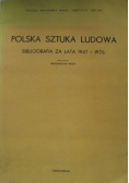 Polska sztuka ludowa bibliografia za lata 1947 1976