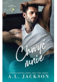 Chwyć mnie