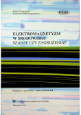 Elektromagnetyzm w środowisku szanse czy zagrożenia