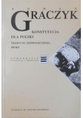 Konstytucja dla Polski. Tradycje, doświadczenia, spory